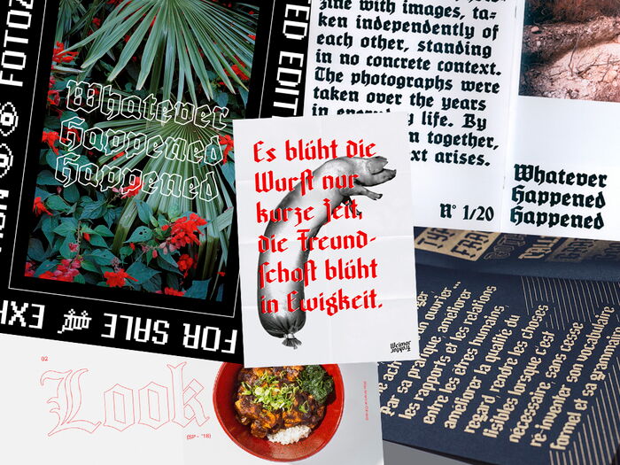 Verschiedene Poster mit Texten in Frakturschrift, darunter 'Whatever happened happened' und 'Es blüht die Wurst nur kurze Zeit, die Freundschaft blüht in Ewigkeit'