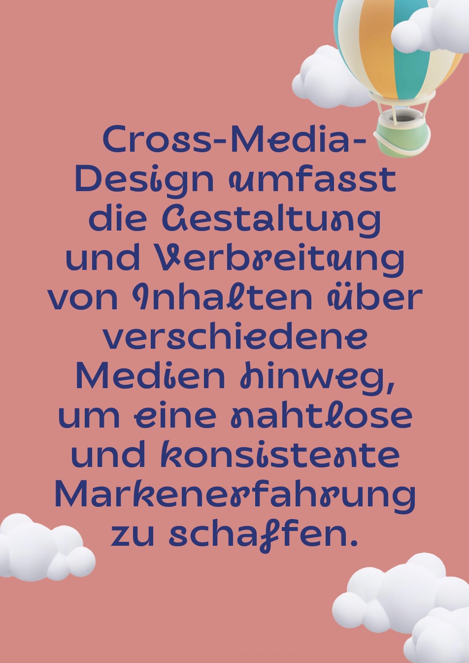 Zitat über Cross-Media-Design: Gestaltung und Verbreitung von Inhalten über verschiedene Medien für eine nahtlose und konsistente Markenerfahrung, mit Heißluftballon und Wolken auf rosa Hintergrund